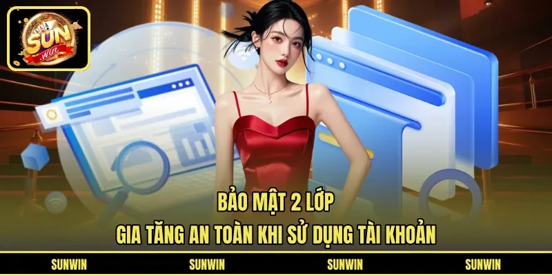 Bảo Mật 2 Lớp – Gia Tăng An Toàn Khi Sử Dụng Tài Khoản