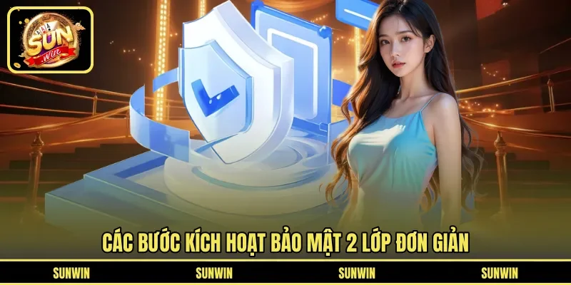 Các bước kích hoạt bảo mật 2 lớp đơn giản