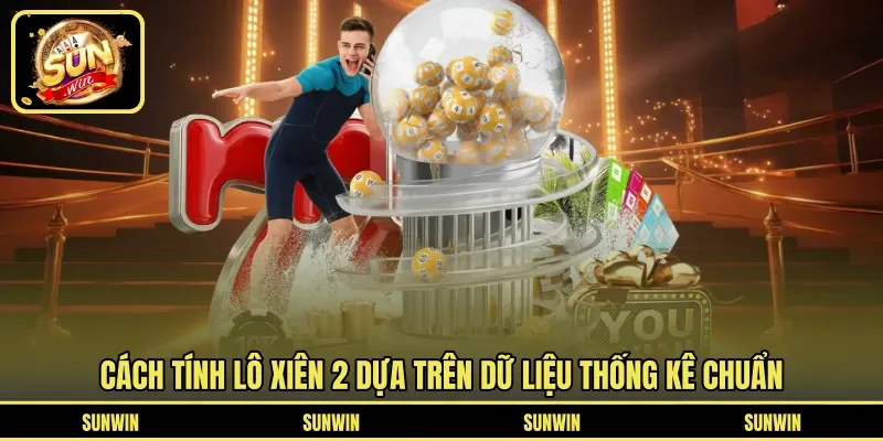 Cách tính lô xiên 2 dựa trên dữ liệu thống kê chuẩn