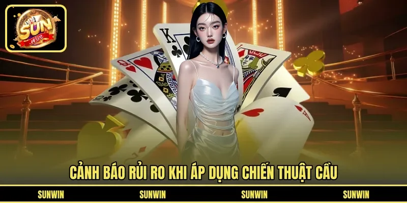 Cảnh báo rủi ro khi áp dụng chiến thuật cầu
