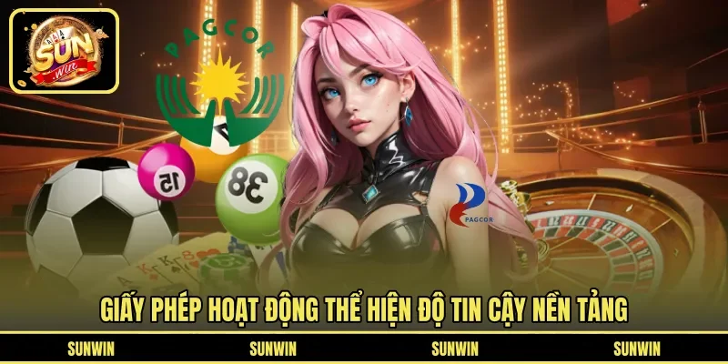 Giấy phép hoạt động thể hiện độ tin cậy nền tảng