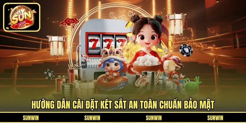 Hướng dẫn cài đặt két sắt an toàn chuẩn bảo mật