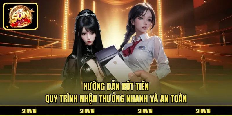 Hướng Dẫn Rút Tiền - Quy Trình Nhận Thưởng Nhanh Và An Toàn