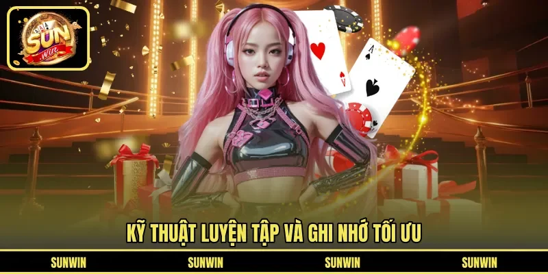 Kỹ thuật luyện tập và ghi nhớ tối ưu