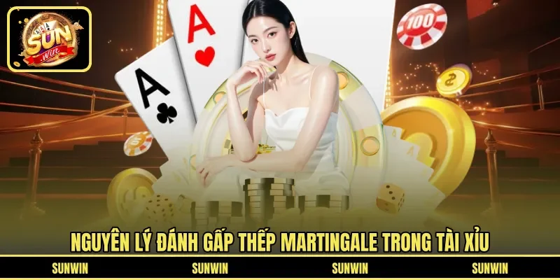 Nguyên lý đánh gấp thếp Martingale trong tài xỉu