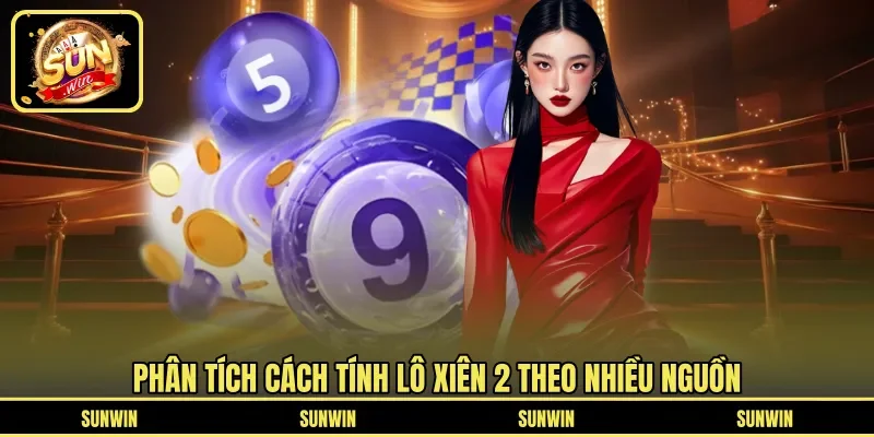 Phân tích cách tính lô xiên 2 theo nhiều nguồn