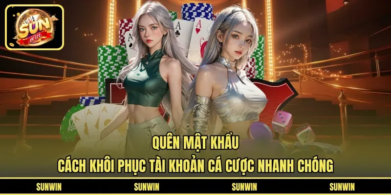 Quên Mật Khẩu - Cách Khôi Phục Tài Khoản Cá Cược Nhanh Chóng