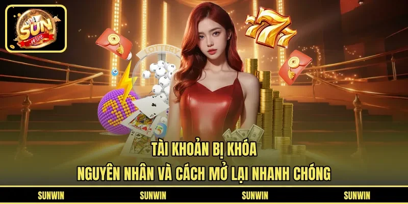 Tài Khoản Bị Khóa - Nguyên Nhân Và Cách Mở Lại Nhanh Chóng