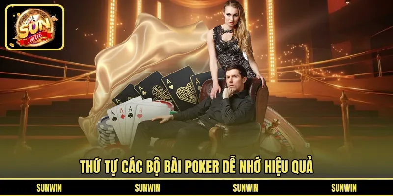 Thứ tự các bộ bài Poker dễ nhớ hiệu quả