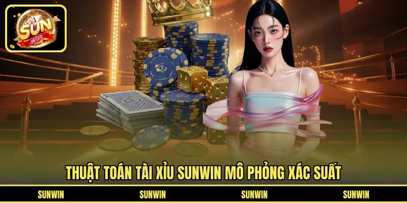 Thuật toán tài xỉu SUNWIN mô phỏng xác suất