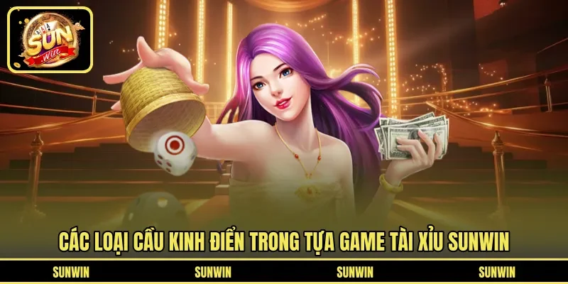 Các loại cầu kinh điển trong tựa game tài xỉu SUNWIN